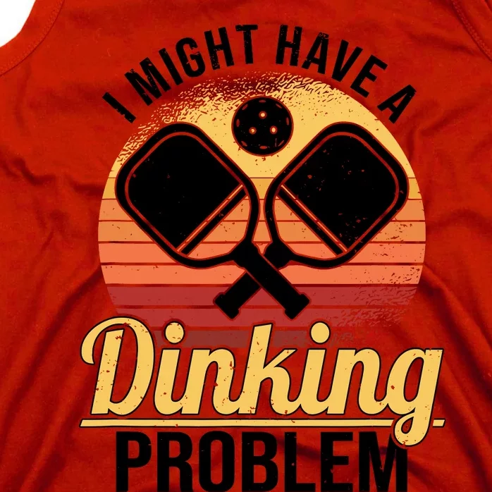 I Have A Dinking Problem Funny Pickleball Player Retro Tank Top