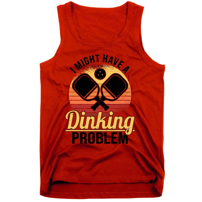 I Have A Dinking Problem Funny Pickleball Player Retro Tank Top