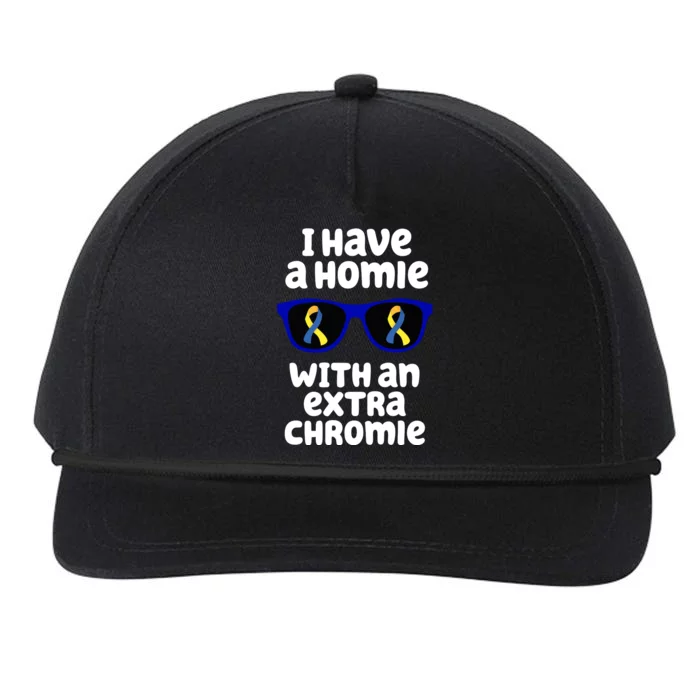 I Have A Homie With An Extra Chromie Down Syndrome Snapback Five-Panel Rope Hat