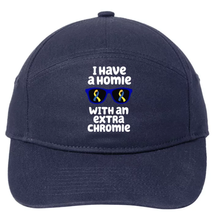 I Have A Homie With An Extra Chromie Down Syndrome 7-Panel Snapback Hat