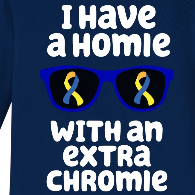 I Have A Homie With An Extra Chromie Down Syndrome Baby Long Sleeve Bodysuit