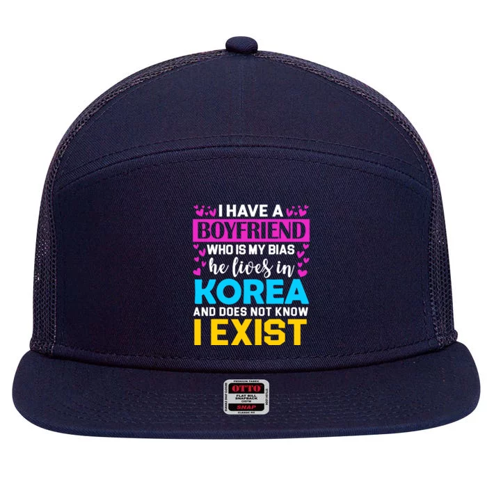 I Have A Boyfriend Who Is My Bias Kpop Lover Kdrama Korean 7 Panel Mesh Trucker Snapback Hat