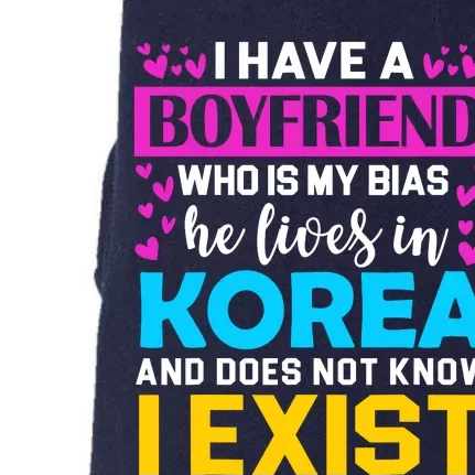 I Have A Boyfriend Who Is My Bias Kpop Lover Kdrama Korean Doggie 3-End Fleece Hoodie