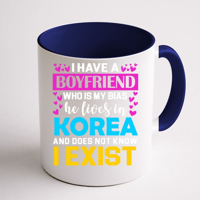 I Have A Boyfriend Who Is My Bias Kpop Lover Kdrama Korean Front & Back Coffee Mug