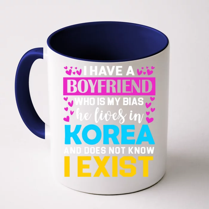 I Have A Boyfriend Who Is My Bias Kpop Lover Kdrama Korean Front & Back Coffee Mug