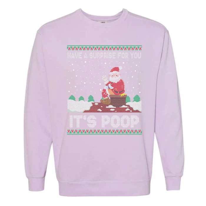 I Have A Surprise For You ItS Poop Funny Santa Xmas Gifts Garment-Dyed Sweatshirt