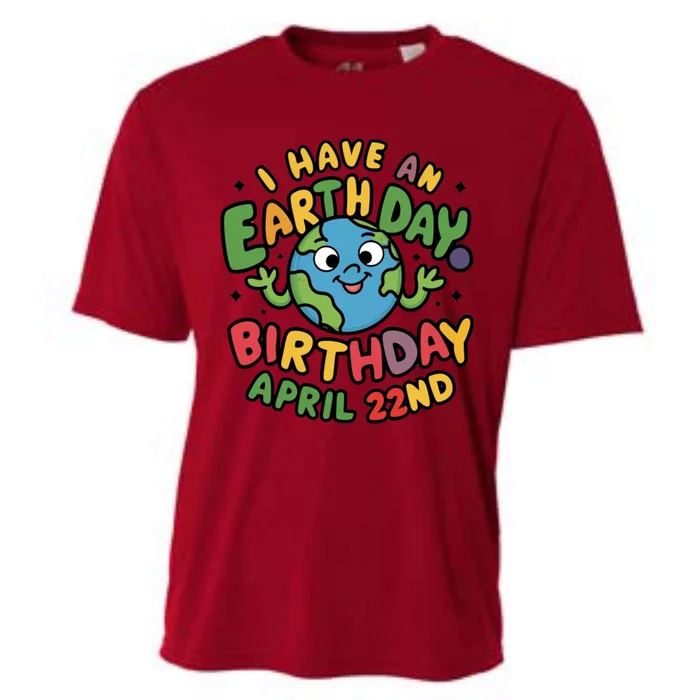 I Have An Earth Day Birthday April 22nd Cooling Performance Crew T-Shirt