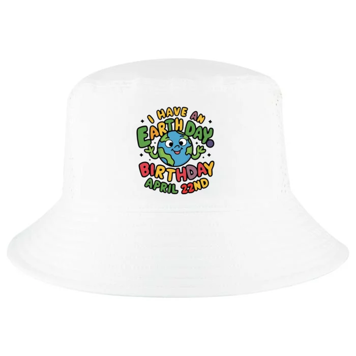 I Have An Earth Day Birthday April 22nd Cool Comfort Performance Bucket Hat