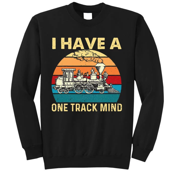 I Have A One Track Mind Trainspotter Model Train Railroad Tall Sweatshirt