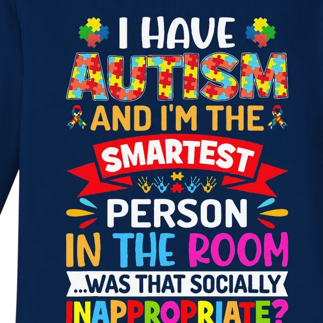 I Have Autism And I'm The Smartest Person Autism Warriors Baby Long Sleeve Bodysuit