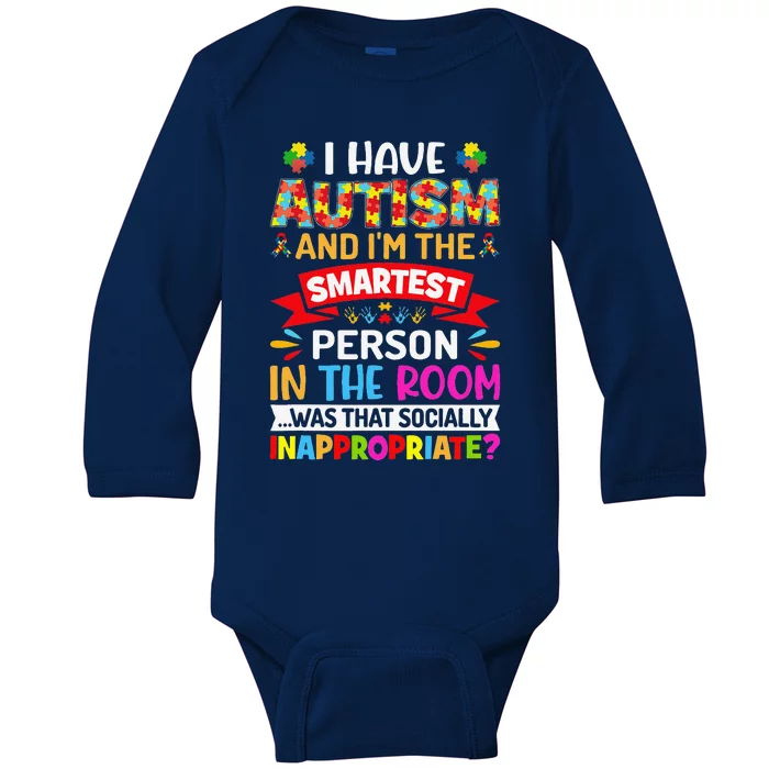 I Have Autism And I'm The Smartest Person Autism Warriors Baby Long Sleeve Bodysuit