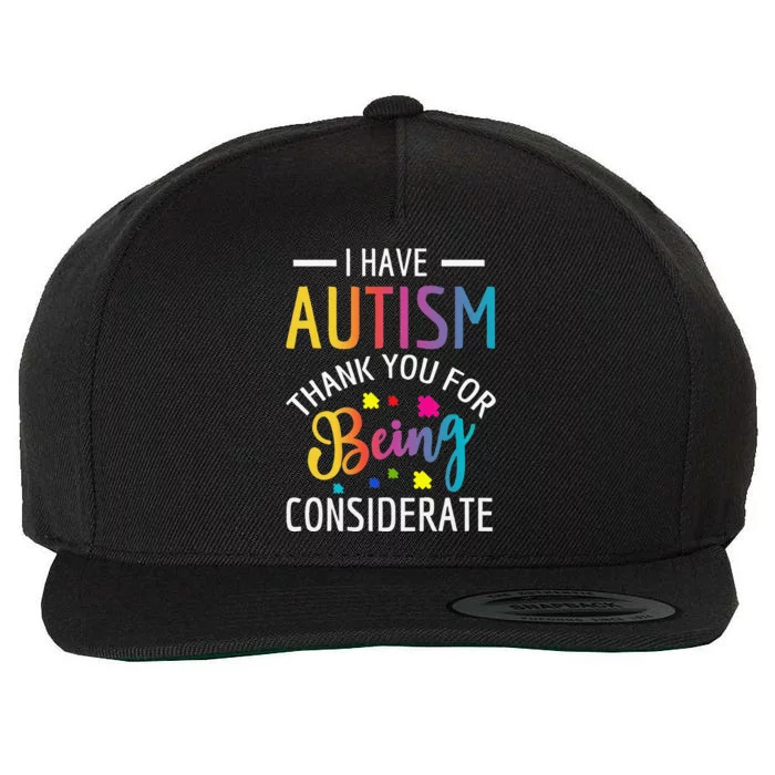 I Have Autism Autistics For Wool Snapback Cap