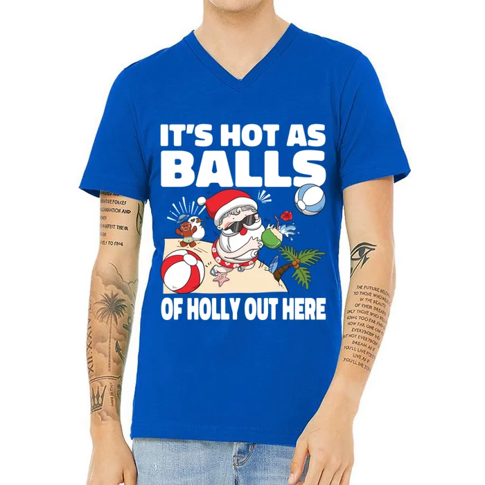 It’s Hot As Balls Of Holly Out Here Christmas In July Gift V-Neck T-Shirt