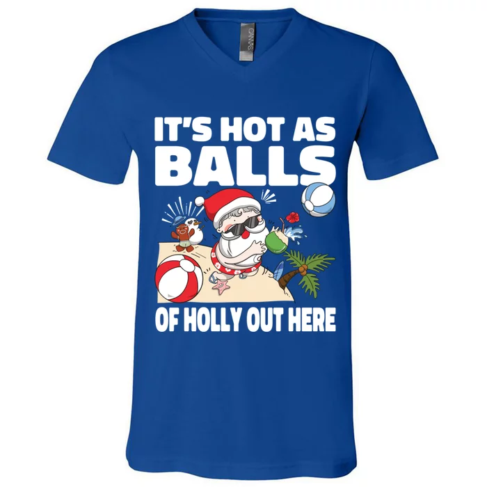 It’s Hot As Balls Of Holly Out Here Christmas In July Gift V-Neck T-Shirt