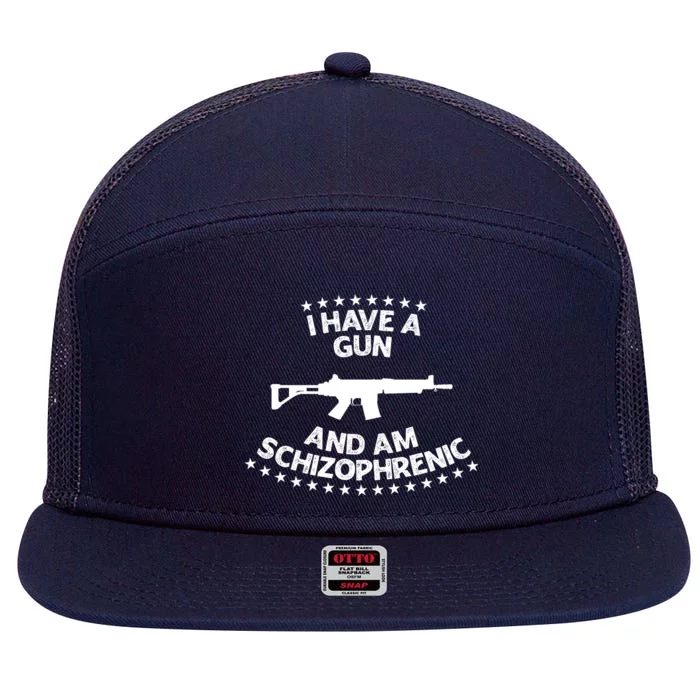 I Have A Gun And Am Schizophrenic Shirt Gun Lovers 7 Panel Mesh Trucker Snapback Hat