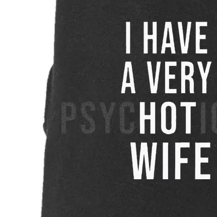 I Have A Very Hot Wife Psychotic Wife Doggie 3-End Fleece Hoodie