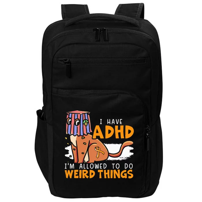 I Have Adhd IM Allowed To Do Weird Things Neurodiversity Impact Tech Backpack