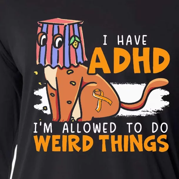 I Have Adhd IM Allowed To Do Weird Things Neurodiversity Cooling Performance Long Sleeve Crew