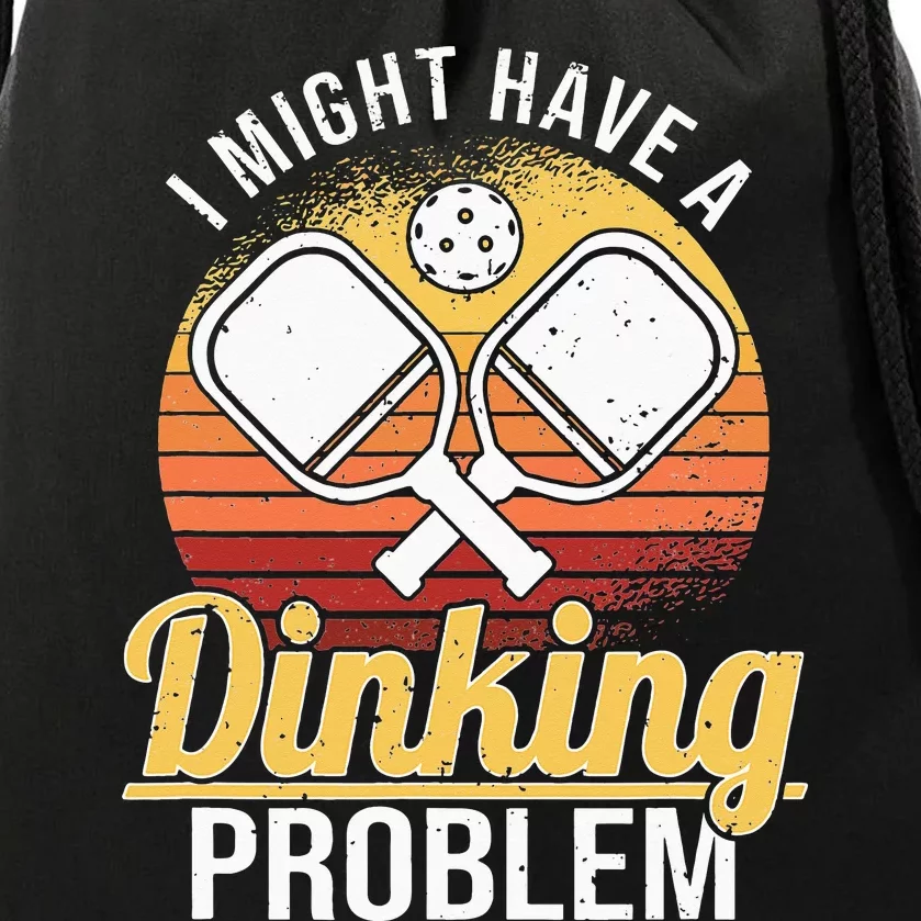 I Have A Dinking Problem Pickleball Player Drawstring Bag