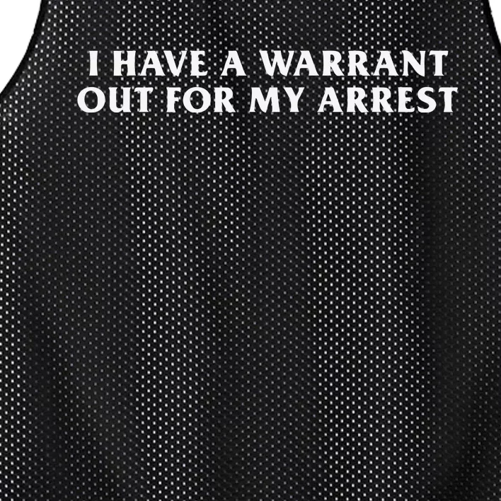 I Have A Warrant Out For My Arrest Mesh Reversible Basketball Jersey Tank