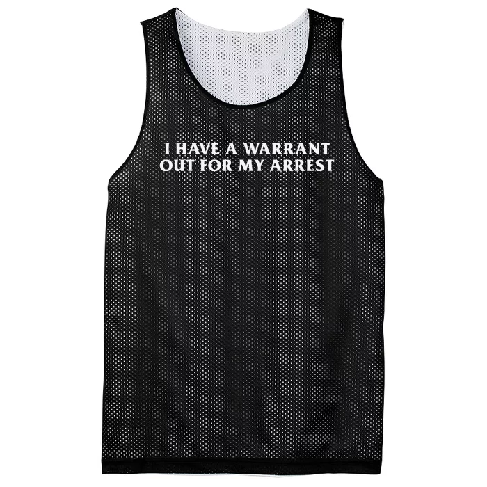 I Have A Warrant Out For My Arrest Mesh Reversible Basketball Jersey Tank