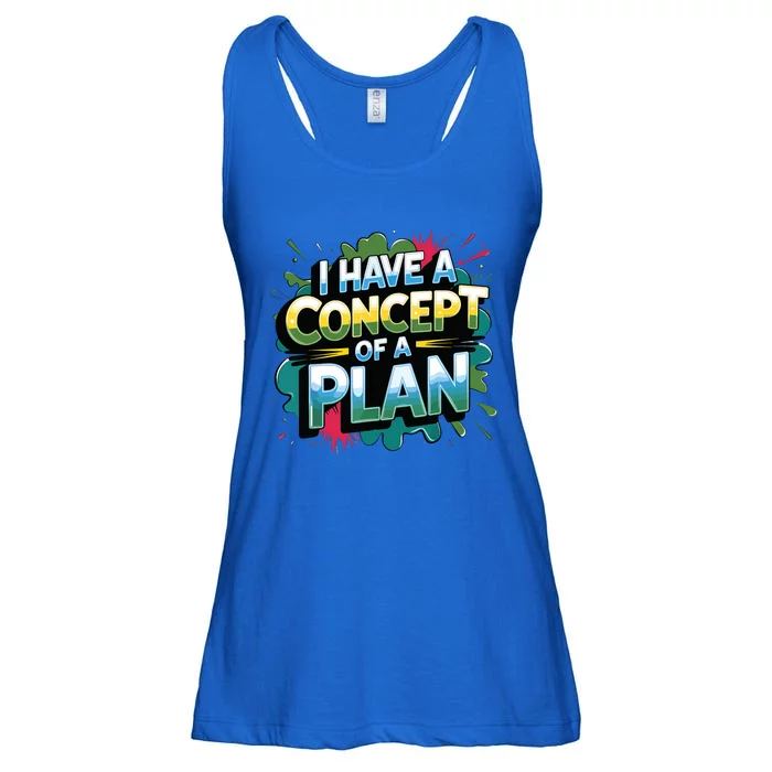 I Have A Concept Of A Plan Say Ladies Essential Flowy Tank