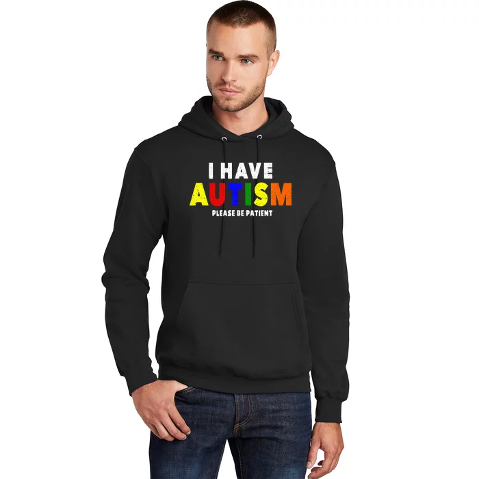 I Have Autism Please Be Patient Hoodie