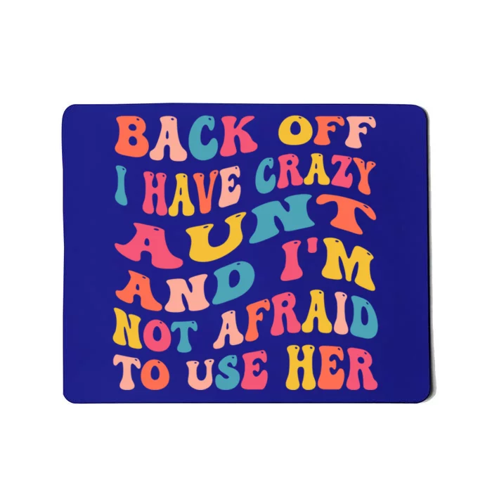 I Have A Crazy Aunt Not Afraid To Use Her Groovy Aunt Nephew Gift Mousepad