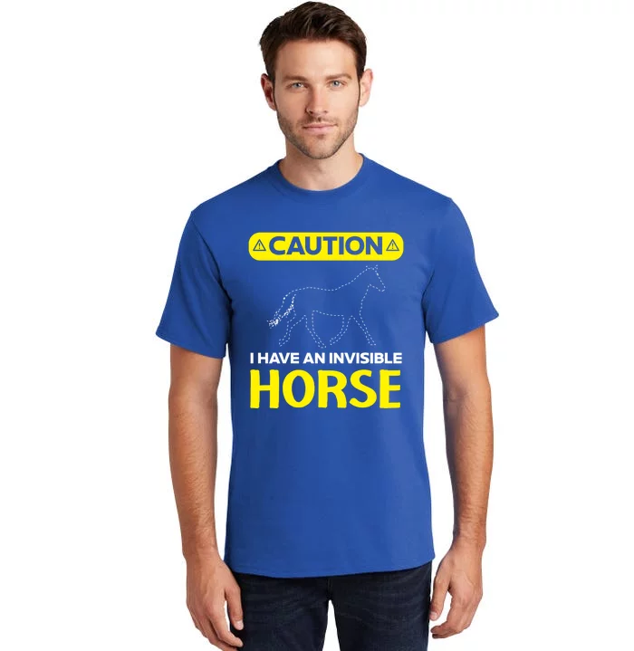 I Have An Invisible Horse Horseback Riding Equestrian Great Gift Tall T-Shirt