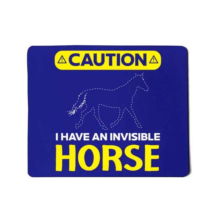 I Have An Invisible Horse Horseback Riding Equestrian Great Gift Mousepad