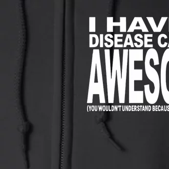 I Have A Disease Called Awesome Full Zip Hoodie