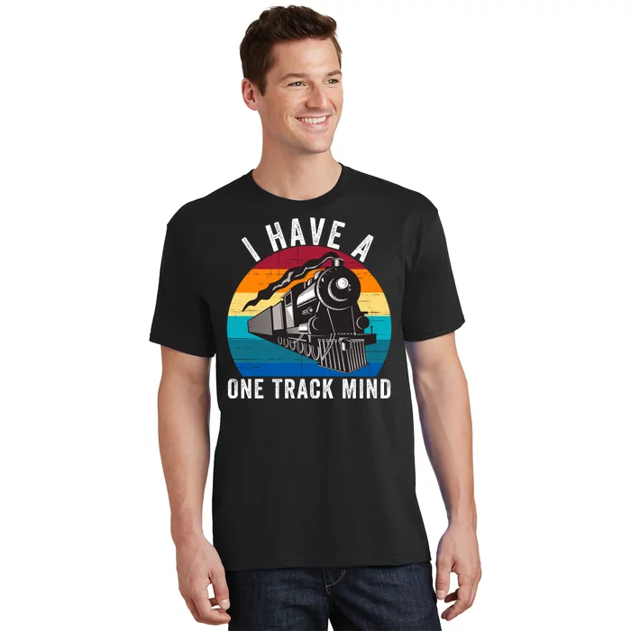 I Have A One Track Mind Locomotives Funny Train Enthusiast Funny Railroad Lover T-Shirt