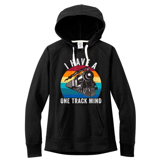 I Have A One Track Mind Locomotives Funny Train Enthusiast Funny Railroad Lover Women's Fleece Hoodie