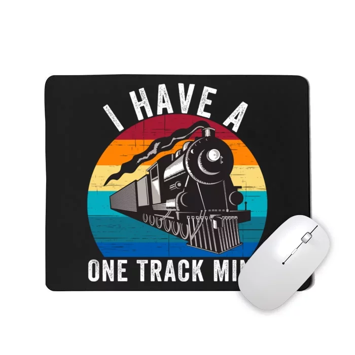 I Have A One Track Mind Locomotives Funny Train Enthusiast Funny Railroad Lover Mousepad