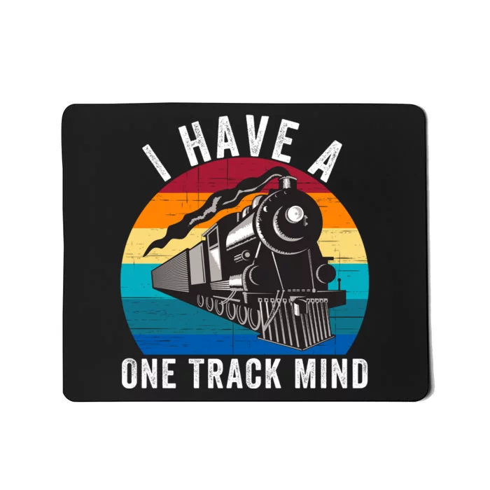 I Have A One Track Mind Locomotives Funny Train Enthusiast Funny Railroad Lover Mousepad