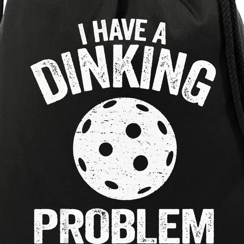 I Have A Dinking Problem Pickle Ball Jokes Funny Pickleball Tank Top Drawstring Bag