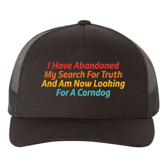 I Have Abandoned My Search For Truth Funny Retro Vintage Yupoong Adult 5-Panel Trucker Hat