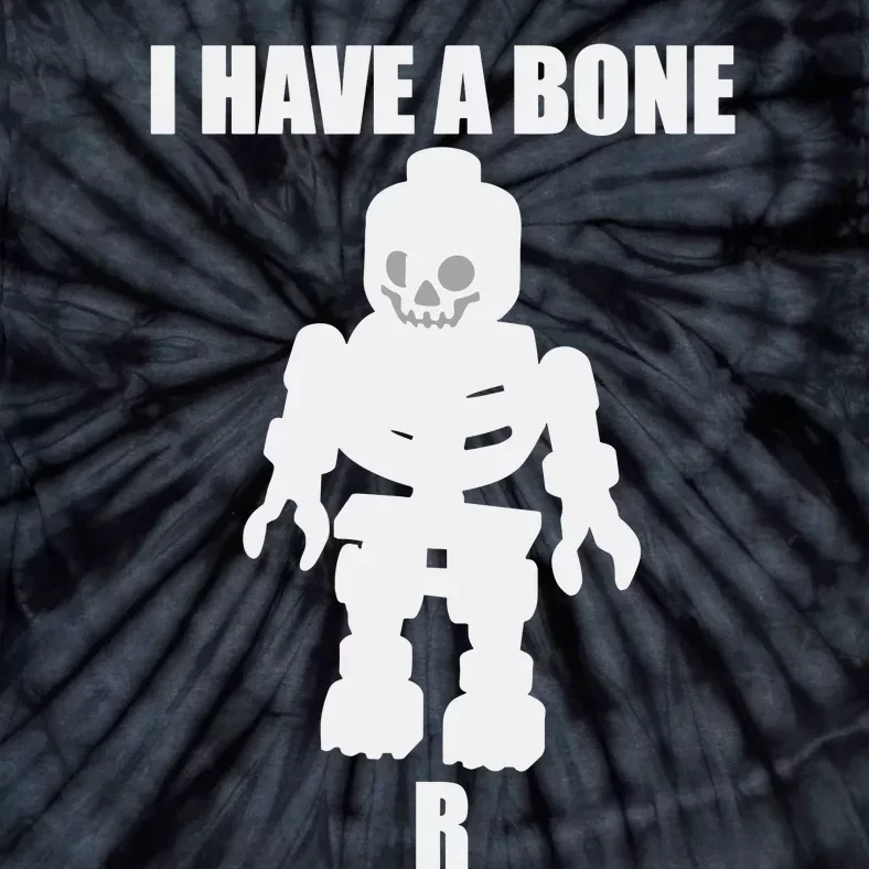 I Have A Bone Tie-Dye T-Shirt