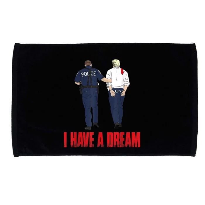 I Have A Dream Police Arrest Trump Microfiber Hand Towel