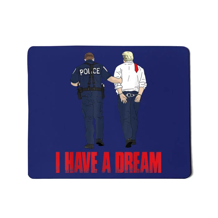 I Have A Dream Police Arrest Trump Mousepad