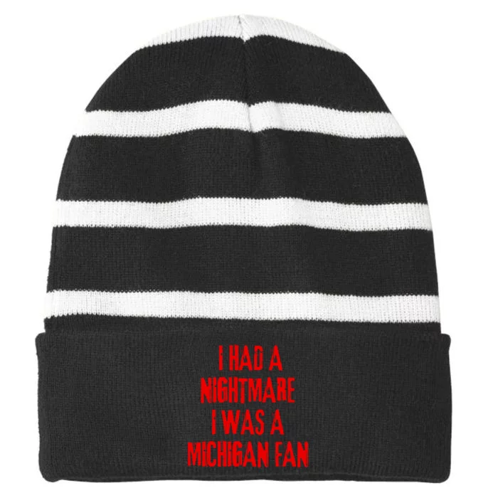 I Had A Nightmare I Was A Michigan Fan Striped Beanie with Solid Band