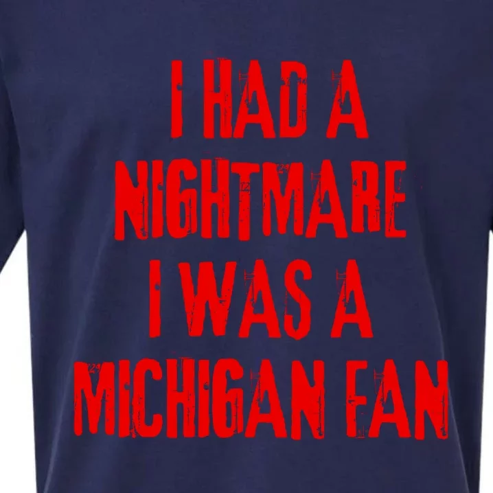 I Had A Nightmare I Was A Michigan Fan Sueded Cloud Jersey T-Shirt