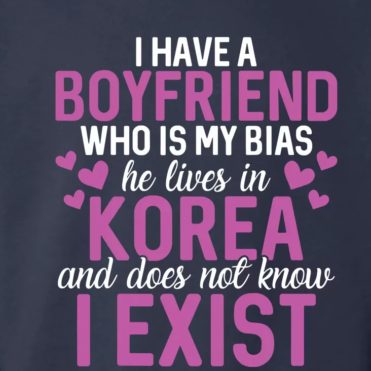 I Have A Boyfriend Who Is My Bias He Lives In Korea Exist Toddler Hoodie