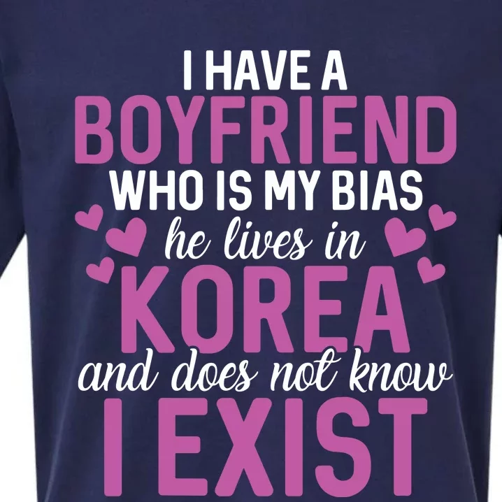 I Have A Boyfriend Who Is My Bias He Lives In Korea Exist Sueded Cloud Jersey T-Shirt