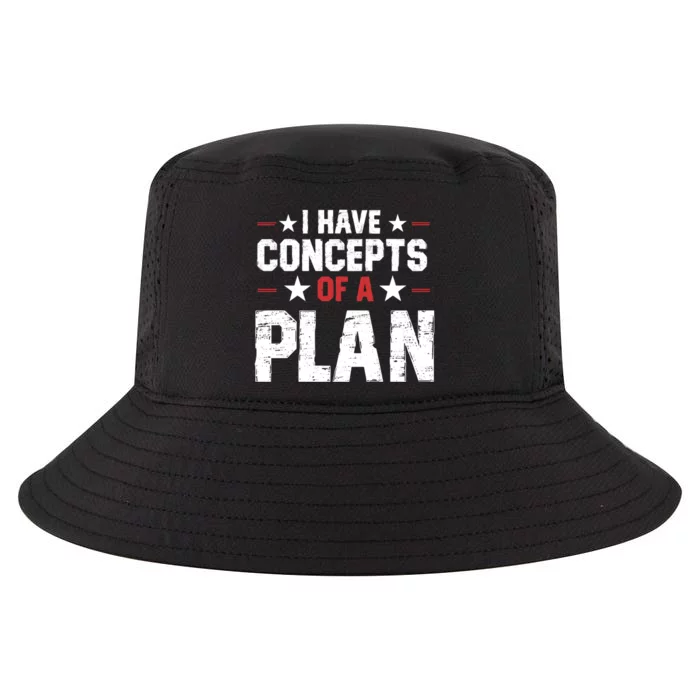 I Have A Concept Of A Plan Funny Trump Quote Cool Comfort Performance Bucket Hat