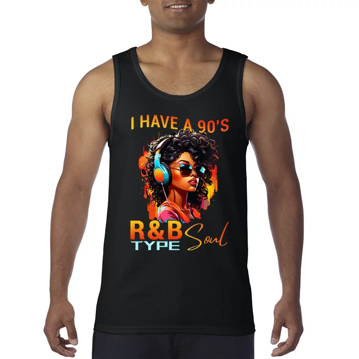 I Have A 90S R&B Type Soul Funny Music Lover Rnb Tank Top