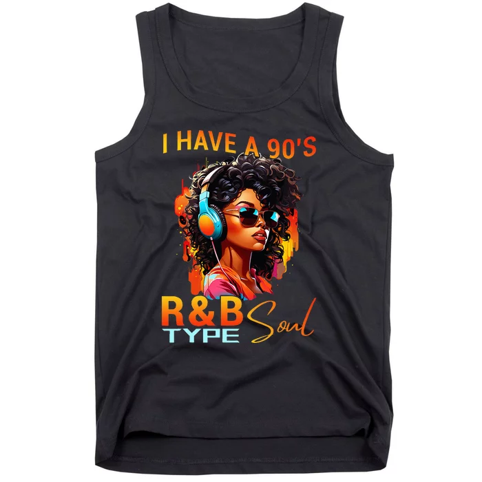 I Have A 90S R&B Type Soul Funny Music Lover Rnb Tank Top