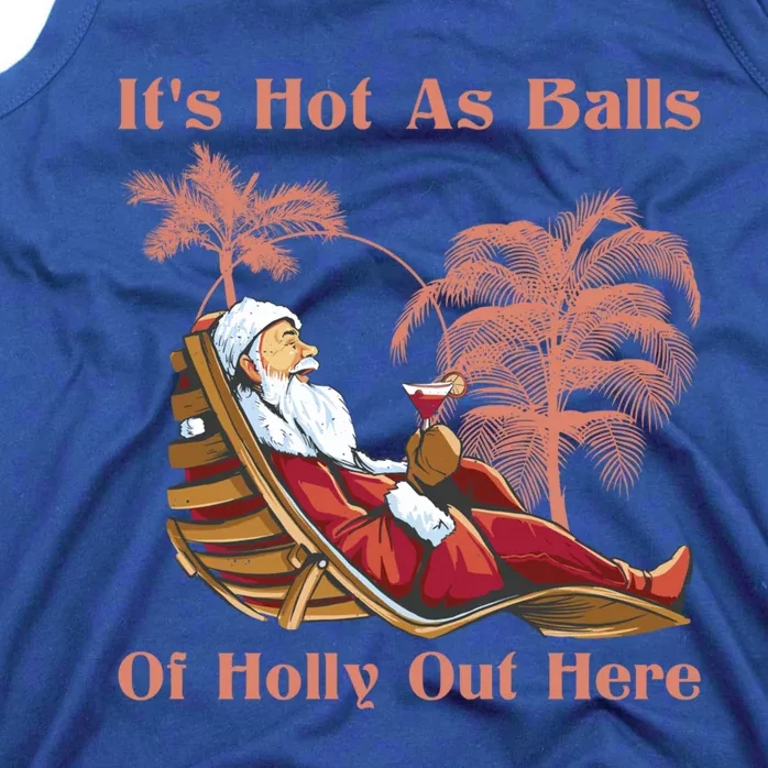 Its Hot As Balls Of Holly Out Here Beach Christmas In July Meaningful Gift Tank Top