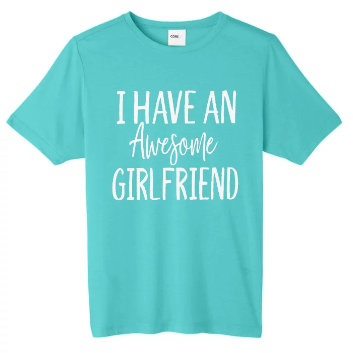 I Have An Awesome Girlfriend Funny For Valentine's Day ChromaSoft Performance T-Shirt