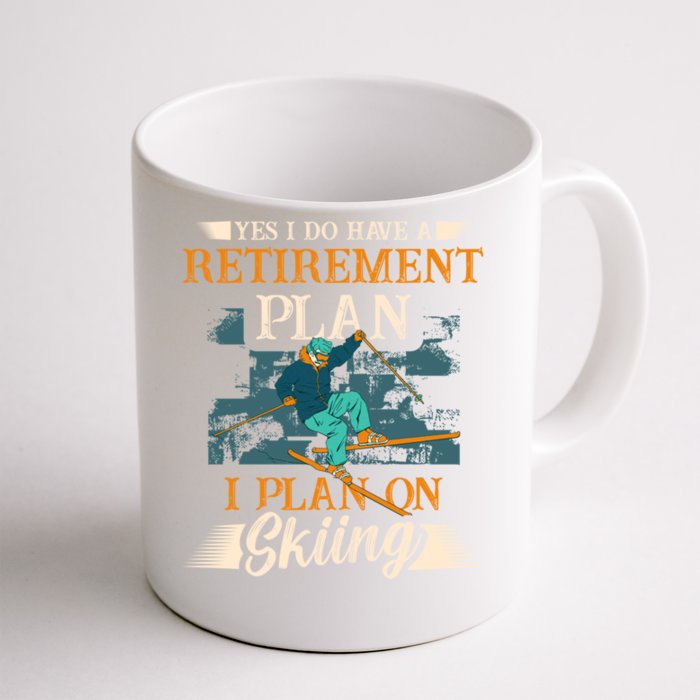 I Have A Retiret Plan I Plan On Skiing Skier Gift Front & Back Coffee Mug